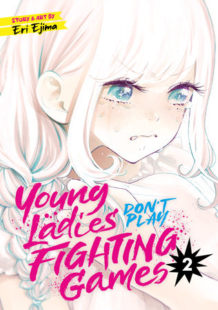 Cover of Young Ladies Don't Play Fighting Games Vol 2