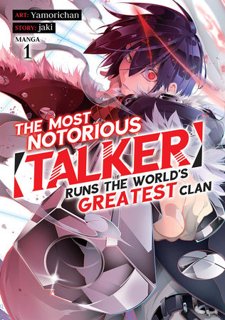 Cover of The Most Notorious "Talker" Runs the World's Greatest Clan Vol. 1