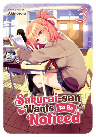 Cover of Sakurai-san Wants to Be Noticed Vol 3