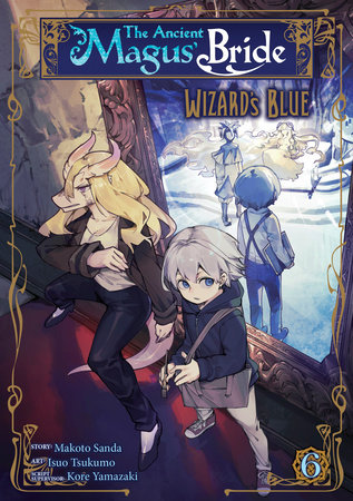 Cover of The Ancient Magus' Bride: Wizard's Blue Vol 6