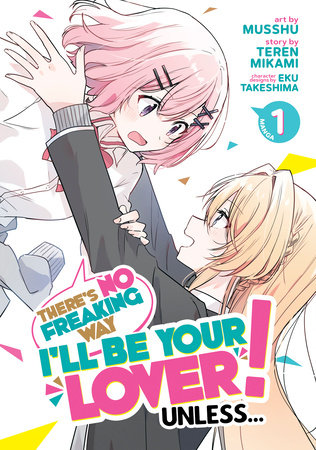 Cover of There's No Freaking Way I'll be Your Lover! Unless... Vol. 1