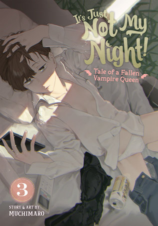 Cover of It's Just Not My Night: Tale of a Fallen Vampire Queen Vol 3