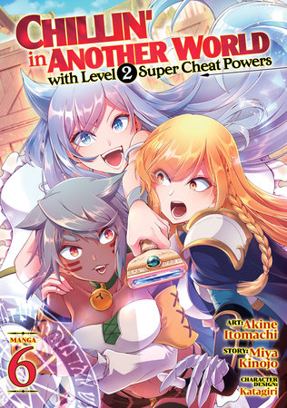 Cover of Chillin' in Another World with Level 2 Super Cheat Powers Vol. 6