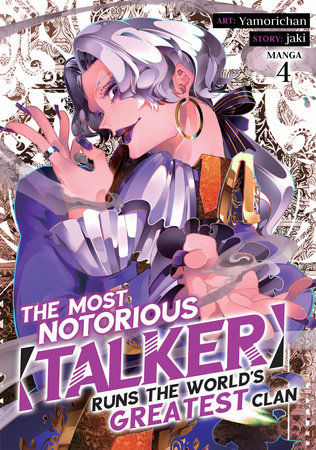 Cover of The Most Notorious "Talker" Runs the World's Greatest Clan Vol 4