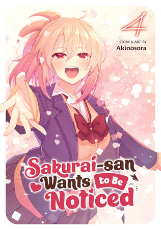 Cover of Sakurai-san Wants to Be Noticed Vol 4