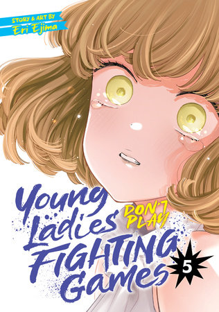 Cover of Young Ladies Don't Play Fighting Games Vol 5
