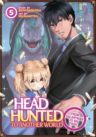 Cover of Headhunted to Another World: From Salaryman to Big Four! Vol 5