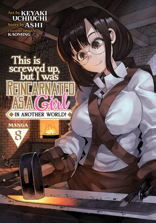 Cover of This Is Screwed Up, but I Was Reincarnated as a GIRL in Another World! Vol 8