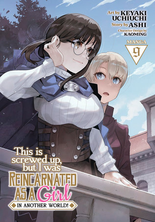 Cover of This Is Screwed Up, but I Was Reincarnated as a GIRL in Another World! Vol 9