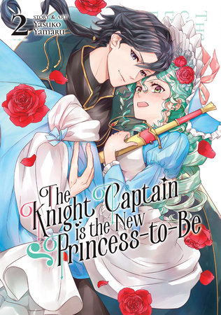 Cover of The Knight Captain is the New Princess-to-Be Vol 2