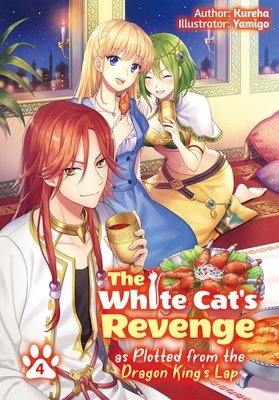 Cover of The White Cat's Revenge as Plotted from the Dragon King's Lap Vol 4