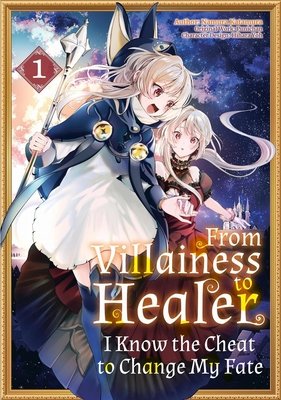 Cover of From Villainess to Healer: I Know the Cheat to Change My Fate Vol. 1