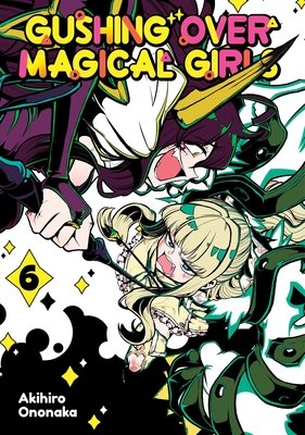 Cover of Gushing Over Magical Girls Vol. 6