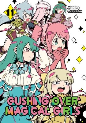 Cover of Gushing Over Magical Girls Vol. 11