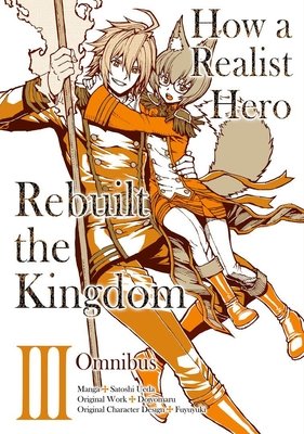Cover of How a Realist Hero Rebuilt the Kingdom Omnibus 3