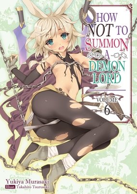 Cover of How NOT to Summon a Demon Lord Vol 6