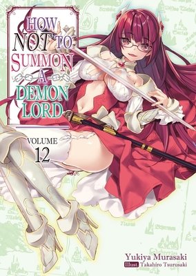 Cover of How NOT to Summon a Demon Lord Vol 12