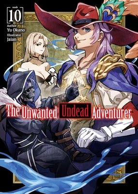 Cover of The Unwanted Undead Adventurer Vol 10