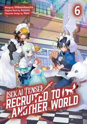 Cover of Isekai Tensei: Recruited to Another World Vol. 6