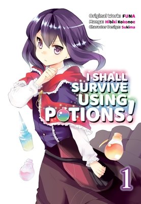 Cover of I Shall Survive Using Potions! Vol 1