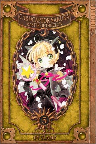 Cover of Cardcaptor Sakura: Master of the Clow Vol 5