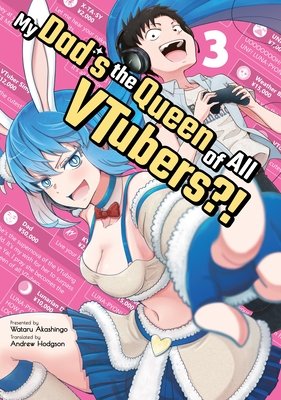 Cover of My Dad's the Queen of All VTubers?! Vol. 3