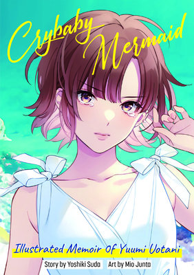 Cover of Crybaby Mermaid - Illustrated Memoir of Yuumi Uotani Oneshot