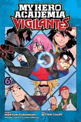 Cover of My Hero Academia: Vigilantes Vol 6