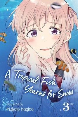 Cover of A Tropical Fish Yearns for Snow Vol 3
