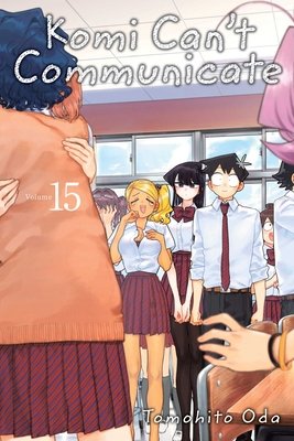 Cover of Komi Can't Communicate Vol 15