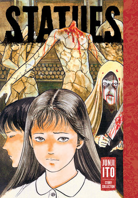 Cover of Statues: Junji Ito Story Collection Oneshot