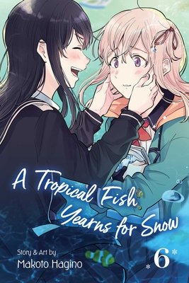 Cover of A Tropical Fish Yearns for Snow Vol 6
