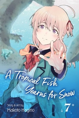 Cover of A Tropical Fish Yearns for Snow Vol 7