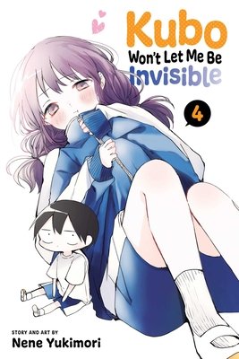 Cover of Kubo Won't Let Me Be Invisible Vol 4