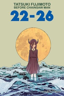 Cover of Tatsuki Fujimoto Before Chainsaw Man: 22-26 Oneshot