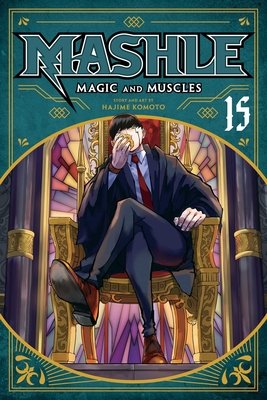 Cover of Mashle: Magic and Muscles Vol 15