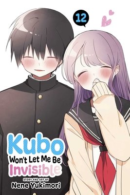Cover of Kubo Won't Let Me Be Invisible Vol 12