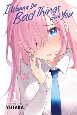 Cover of I Wanna Do Bad Things with You Vol. 1