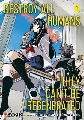 Cover of Destroy All Humans. They Can't Be Regenerated. A Magic: The Gathering Manga Vol. 1