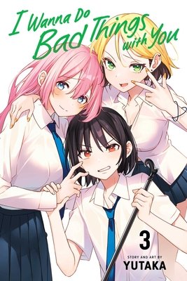 Cover of I Wanna Do Bad Things with You Vol 3