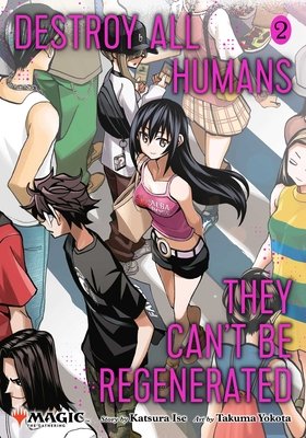 Cover of Destroy All Humans. They Can't Be Regenerated. A Magic: The Gathering Manga Vol 2