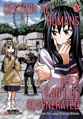 Cover of Destroy All Humans. They Can't Be Regenerated. A Magic: The Gathering Manga Vol 3