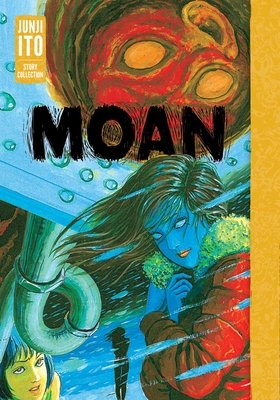 Cover of Moan: Junji Ito Story Collection Oneshot