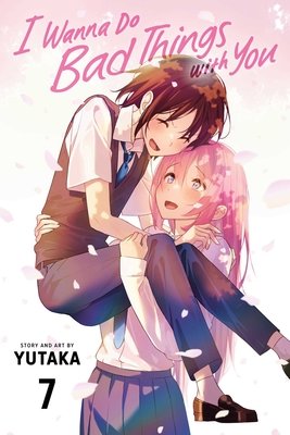 Cover of I Wanna Do Bad Things with You Vol 7