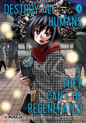 Cover of Destroy All Humans. They Can't Be Regenerated. A Magic: The Gathering Manga Vol 4