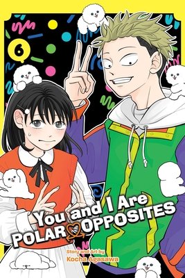 Cover of You and I Are Polar Opposites Vol 6