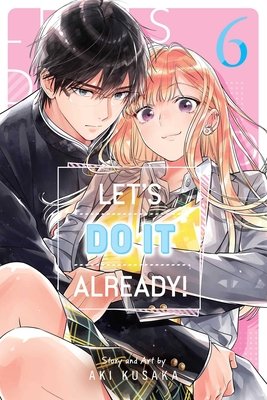 Cover of Let's Do It Already! Vol 6