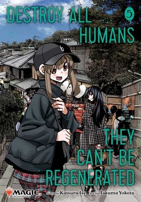 Cover of Destroy All Humans. They Can't Be Regenerated. A Magic: The Gathering Manga Vol 5