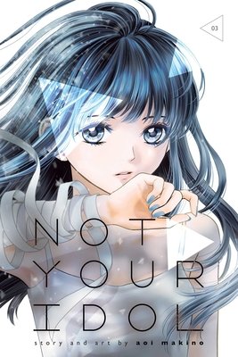 Cover of Not Your Idol Vol 3