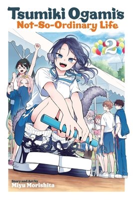 Cover of Tsumiki Ogami’s Not-So-Ordinary Life Vol 2